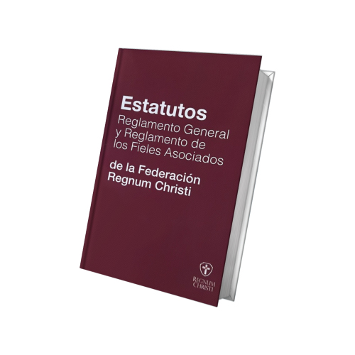 Estatutos, Reglamento General y Reglamento de los Fieles Asociados de la Federación Regnum Christi